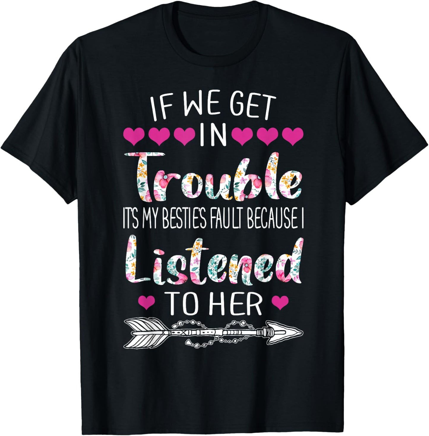 If We Get In Trouble It's My Bestie's Fault Women Besties T-Shirt - T-Shirt | Black