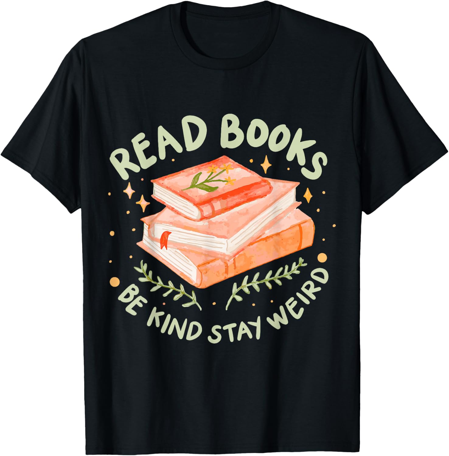 Read Books Be Kind Stay Weird T-Shirt - T-Shirt | Black
