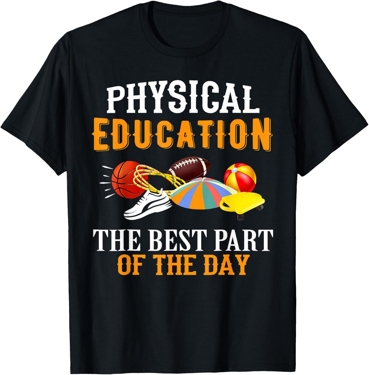 Physical Education PE The Best Part Of The Day T-Shirt - T-Shirt | Black