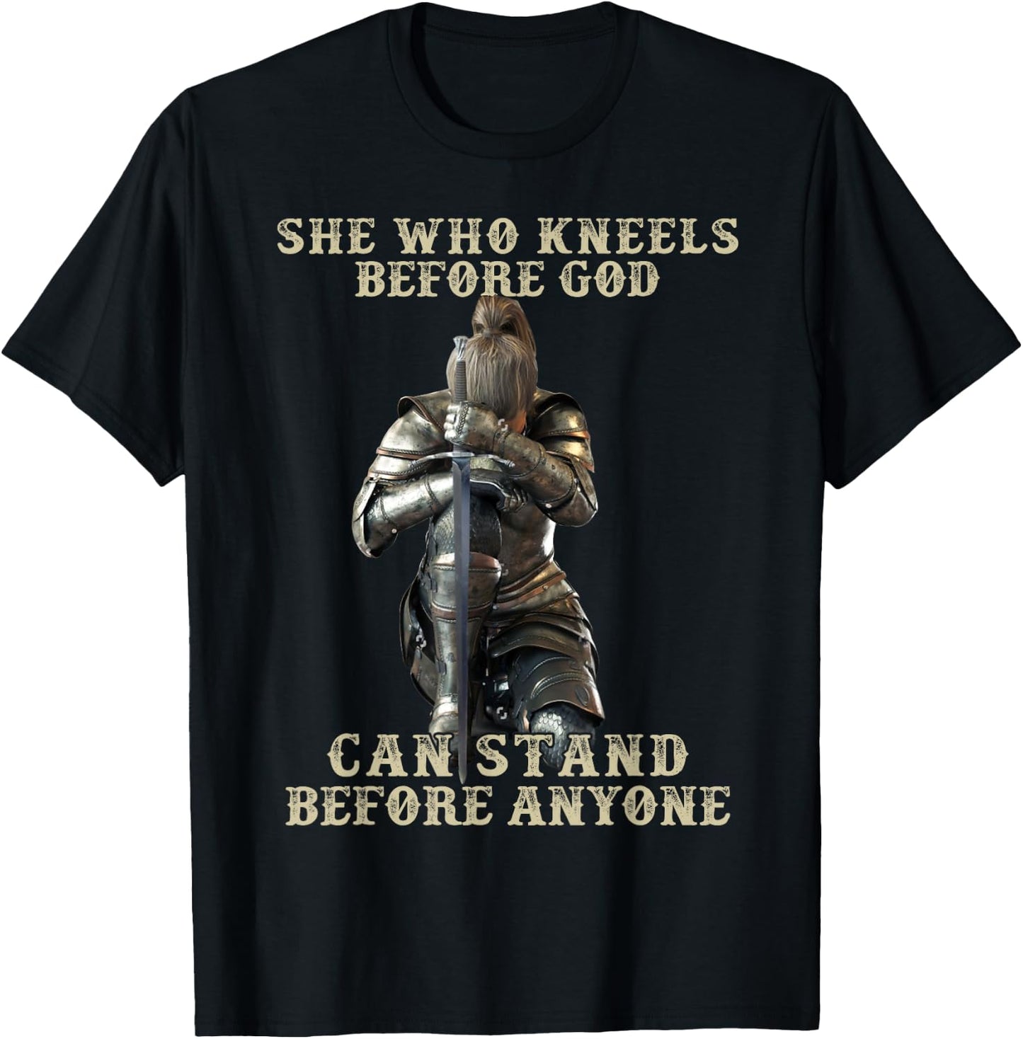 She Who Kneels Before God Can Stand Before Anyone T-Shirt - T-Shirt | Black