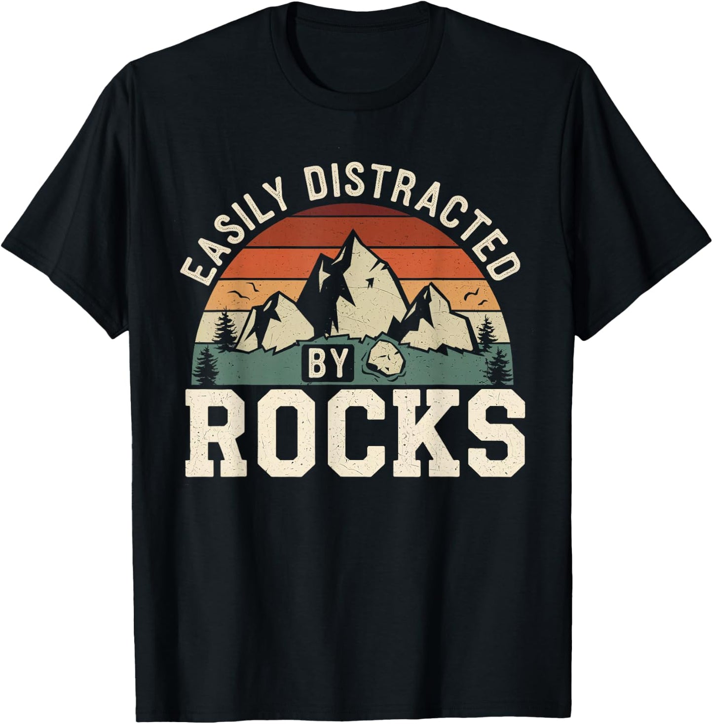 Easily Distracted By Rocks Geology T-Shirt - T-Shirt | Black