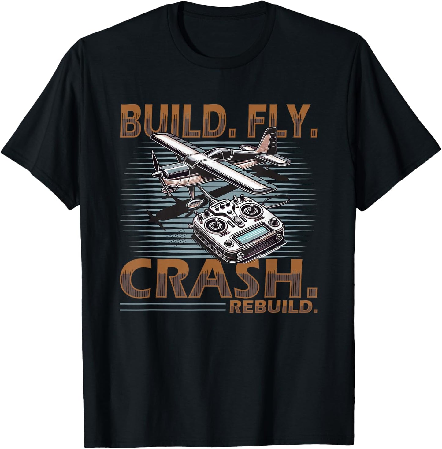 Build Fly Crash Rebuild Rc Plane T-Shirt - T-Shirt | Black