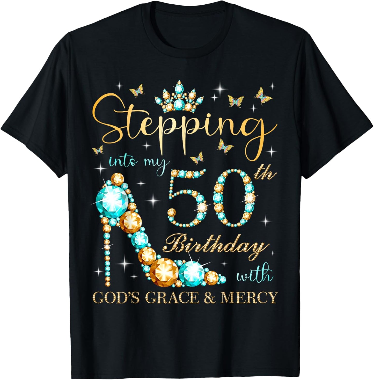 Stepping Into My 50th Birthday With God's Grace and Mercy T-Shirt - T-Shirt | Black