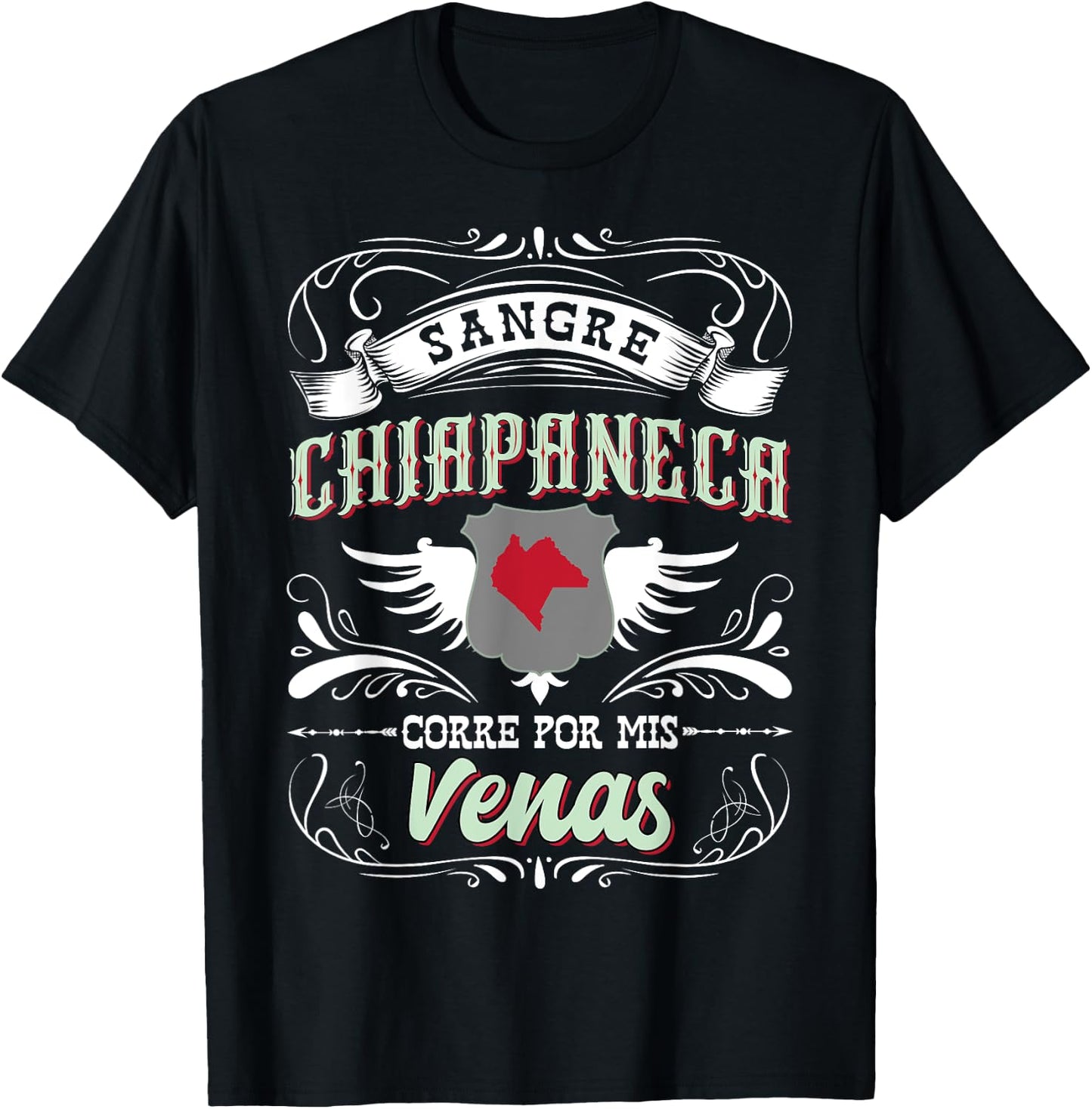 Camisa Chiapas Mexico Sangre Chiapaneca Corre Por Mis Venas T-Shirt - T-Shirt | Black
