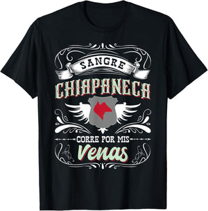 Camisa Chiapas Mexico Sangre Chiapaneca Corre Por Mis Venas T-Shirt - T-Shirt | Black