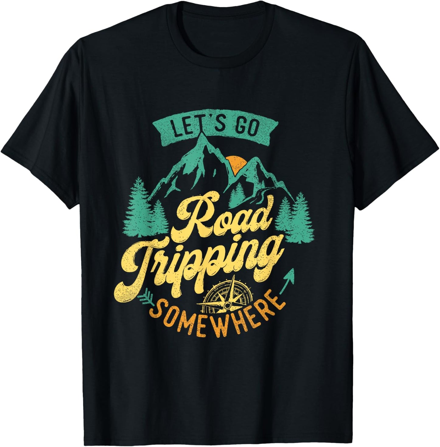 Let's Go Road Tripping Somewhere Road Trip Camping Outdoors T-Shirt - T-Shirt | Black