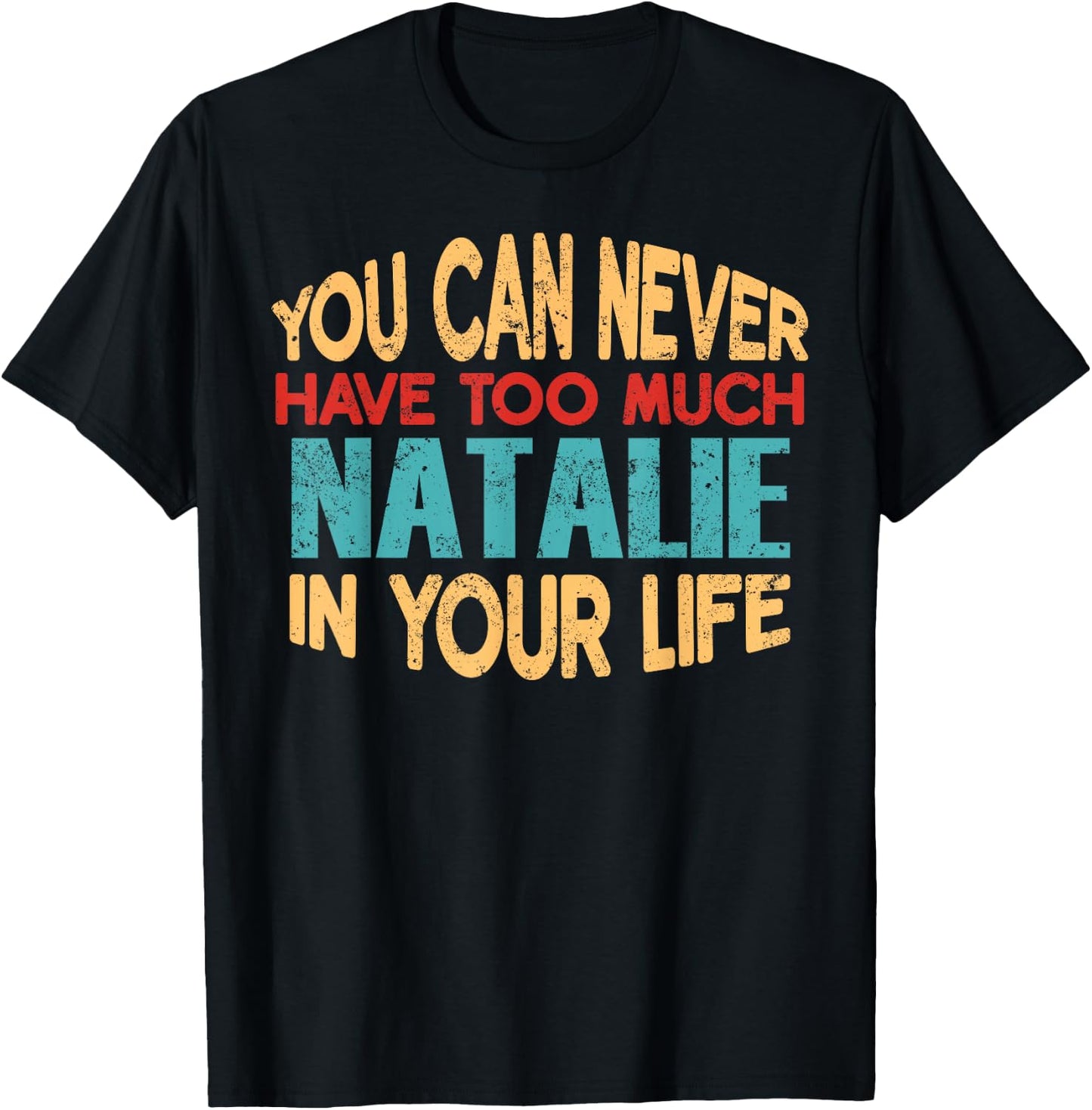 Funny Natalie Personalized First Name Joke Item T-Shirt - T-Shirt | Black