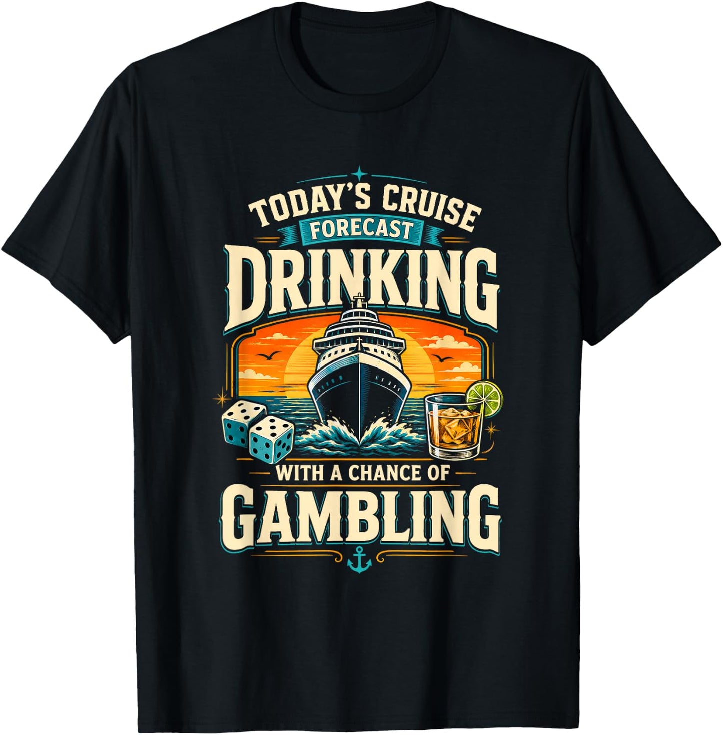 Today's Cruise Forecast Drinking with A Chance of Gambling T-Shirt - T-Shirt | Black