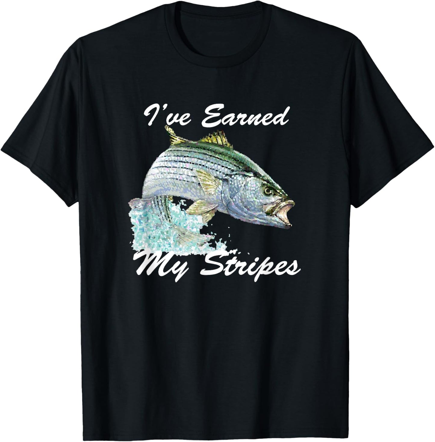 Striped Bass Rockfish Fishing Gift I've Earned My Stripes T-Shirt - T-Shirt | Black