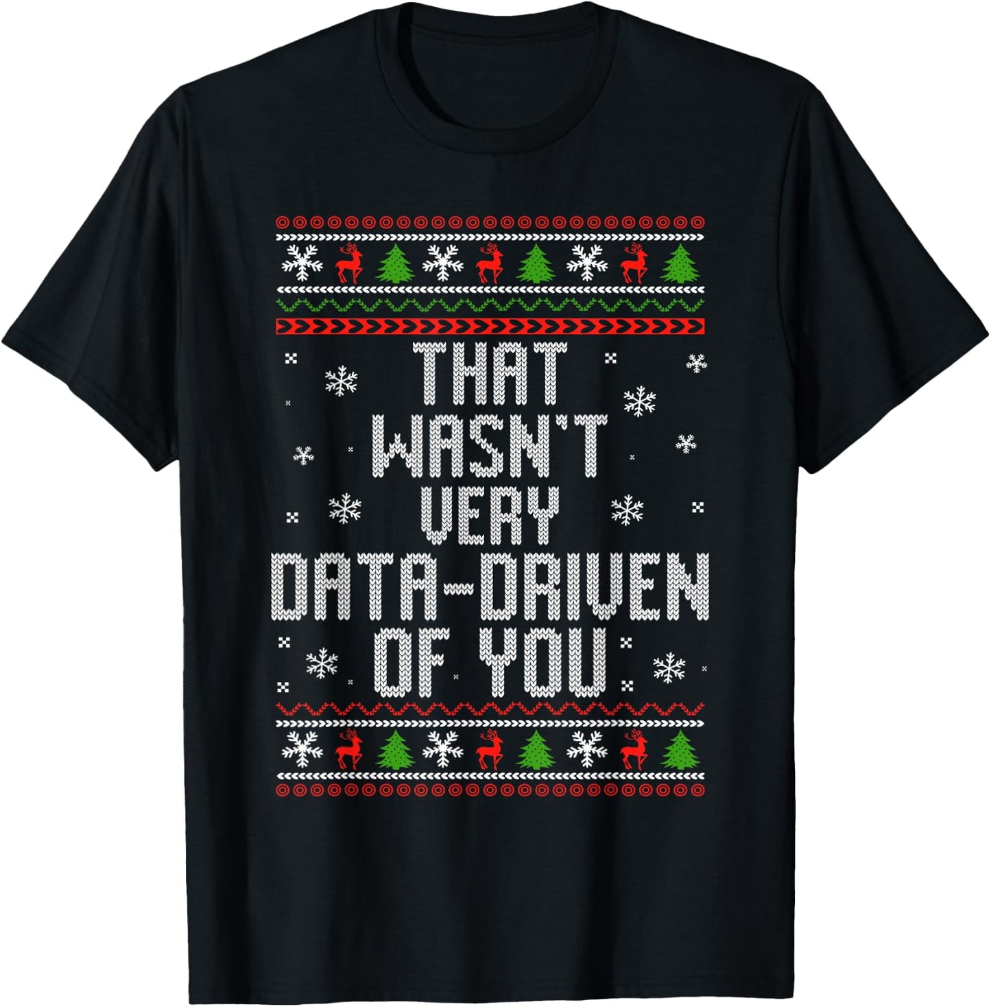 That Wasn't Very Data Driven of You Funny Data Analyst T-Shirt - T-Shirt | Black