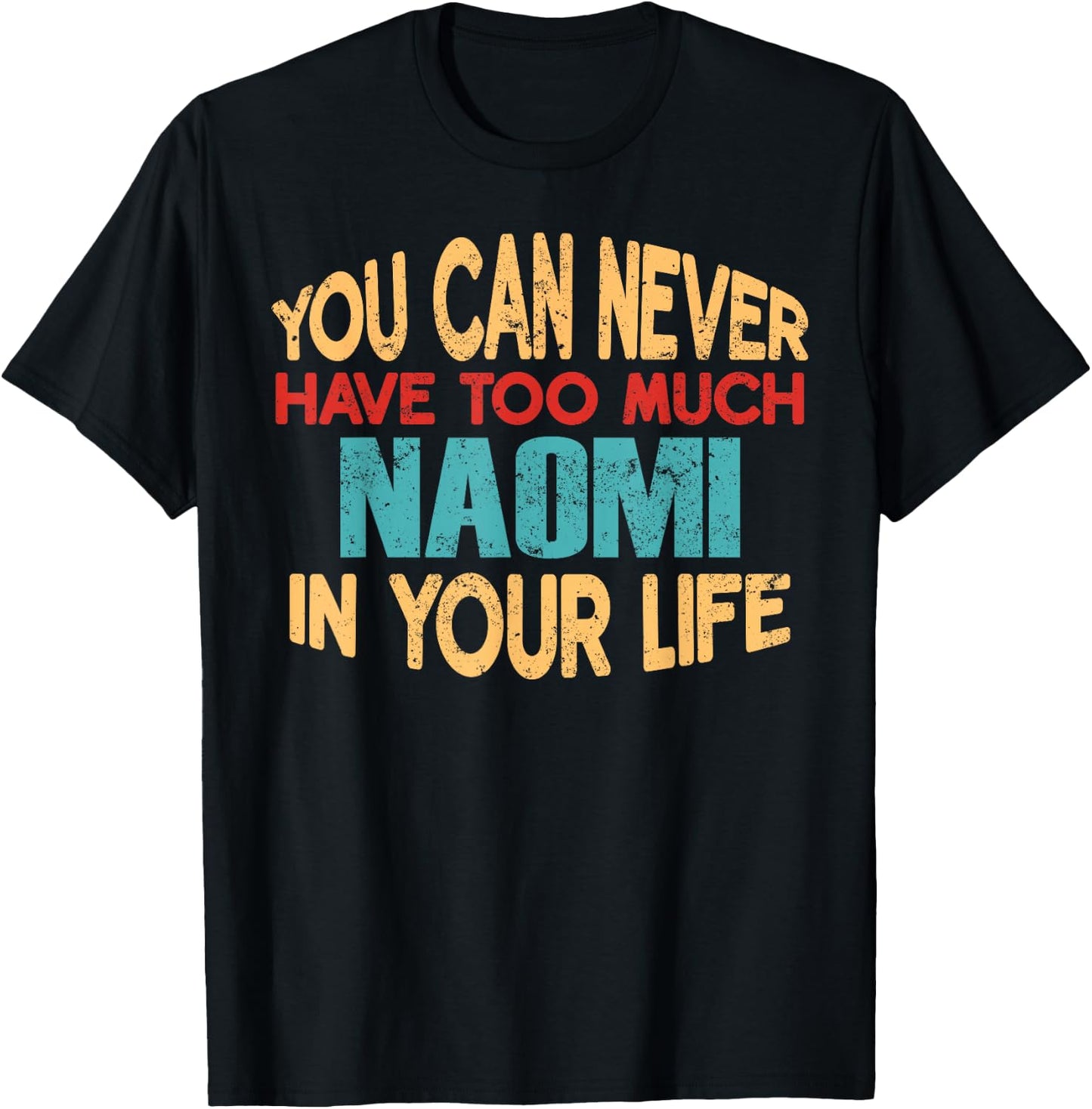 Funny Naomi Personalized First Name Joke Item T-Shirt - T-Shirt | Black