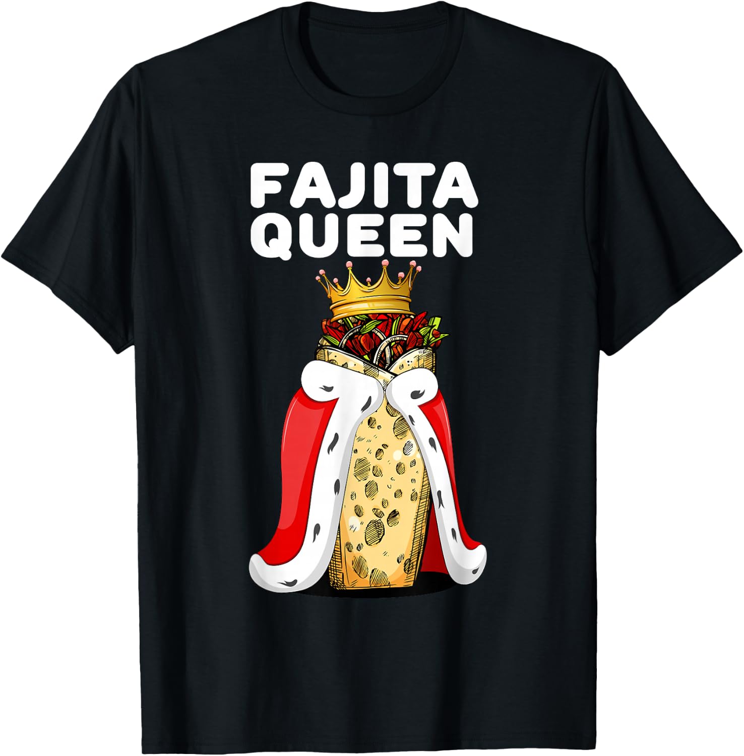 Fajita Queen Spicy Tex Mex Food Lover Funny Fiesta T-Shirt - T-Shirt | Black