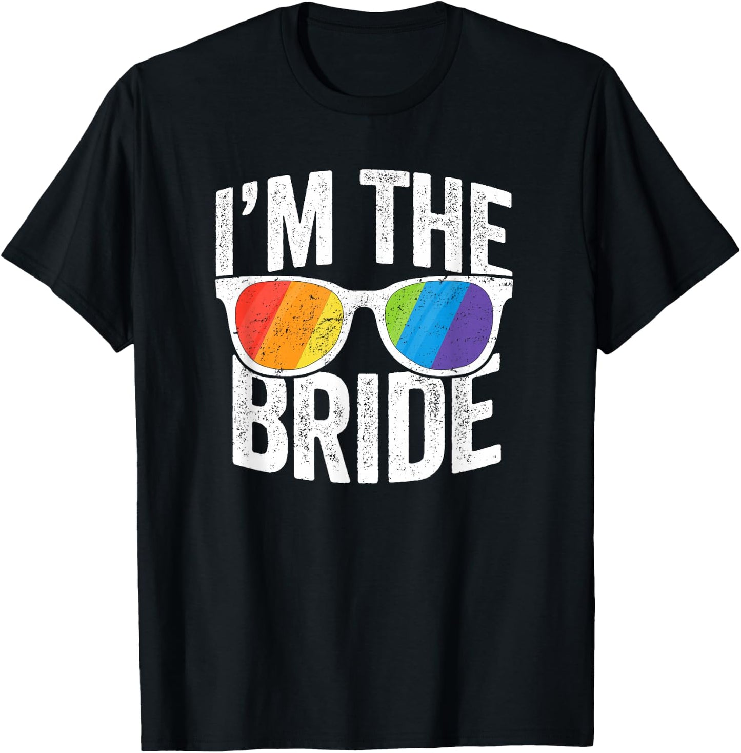 I'm The Bride Shirt LGBT Pride Rainbow Bachelorette Wedding T-Shirt - T-Shirt | Black