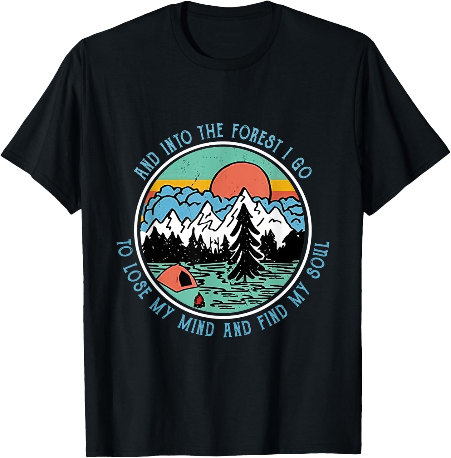 And Into the Forest I Go Camping Camper HikingT shirt T-Shirt - T-Shirt | Black