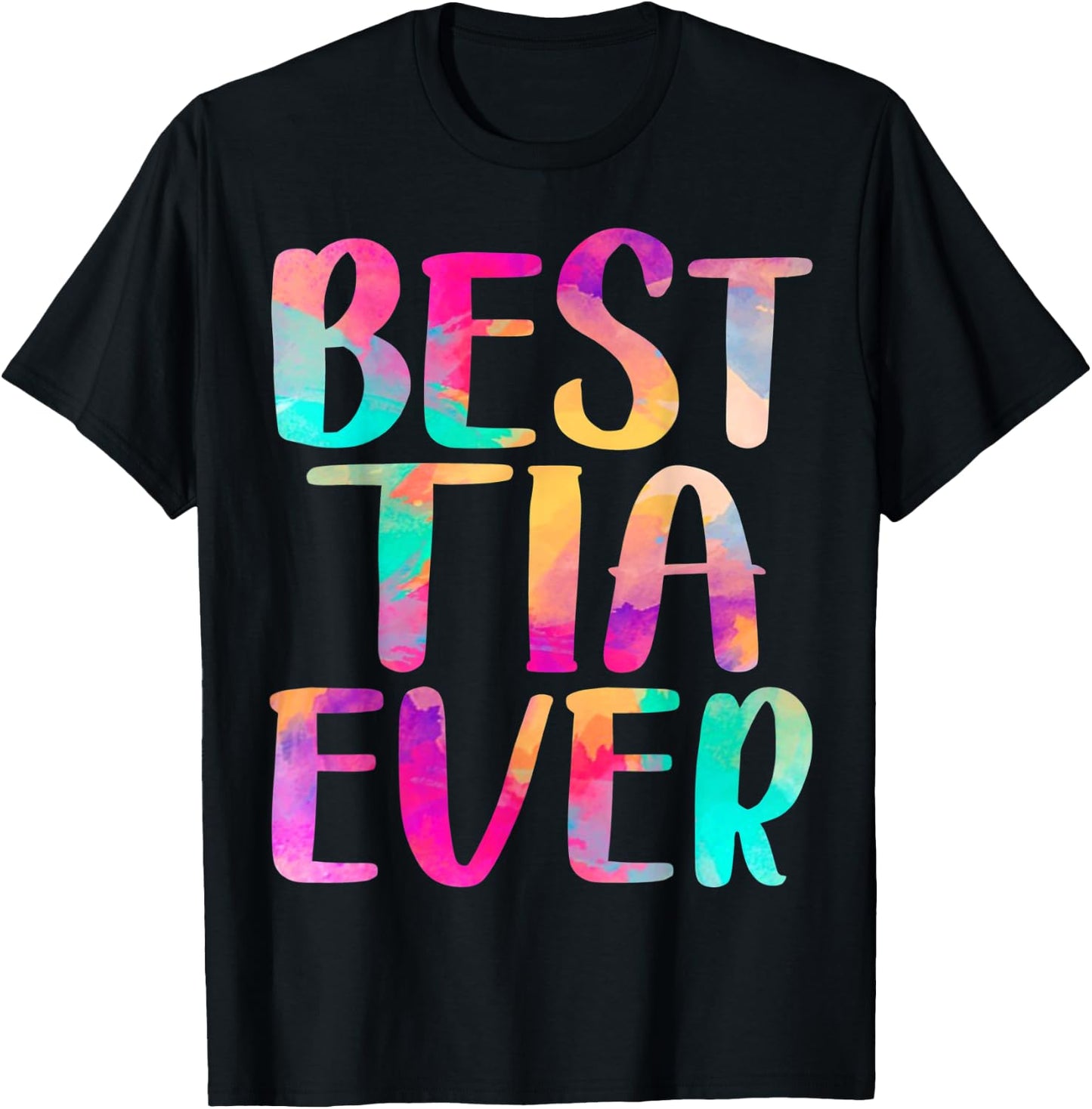 Best Tia Ever Colorful Mother's Day T-Shirt - T-Shirt | Black