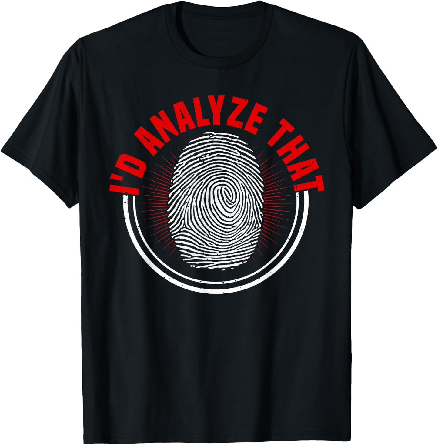 Forensic Scientist I'd Analyze That Crime Scene Investigator T-Shirt - T-Shirt | Black