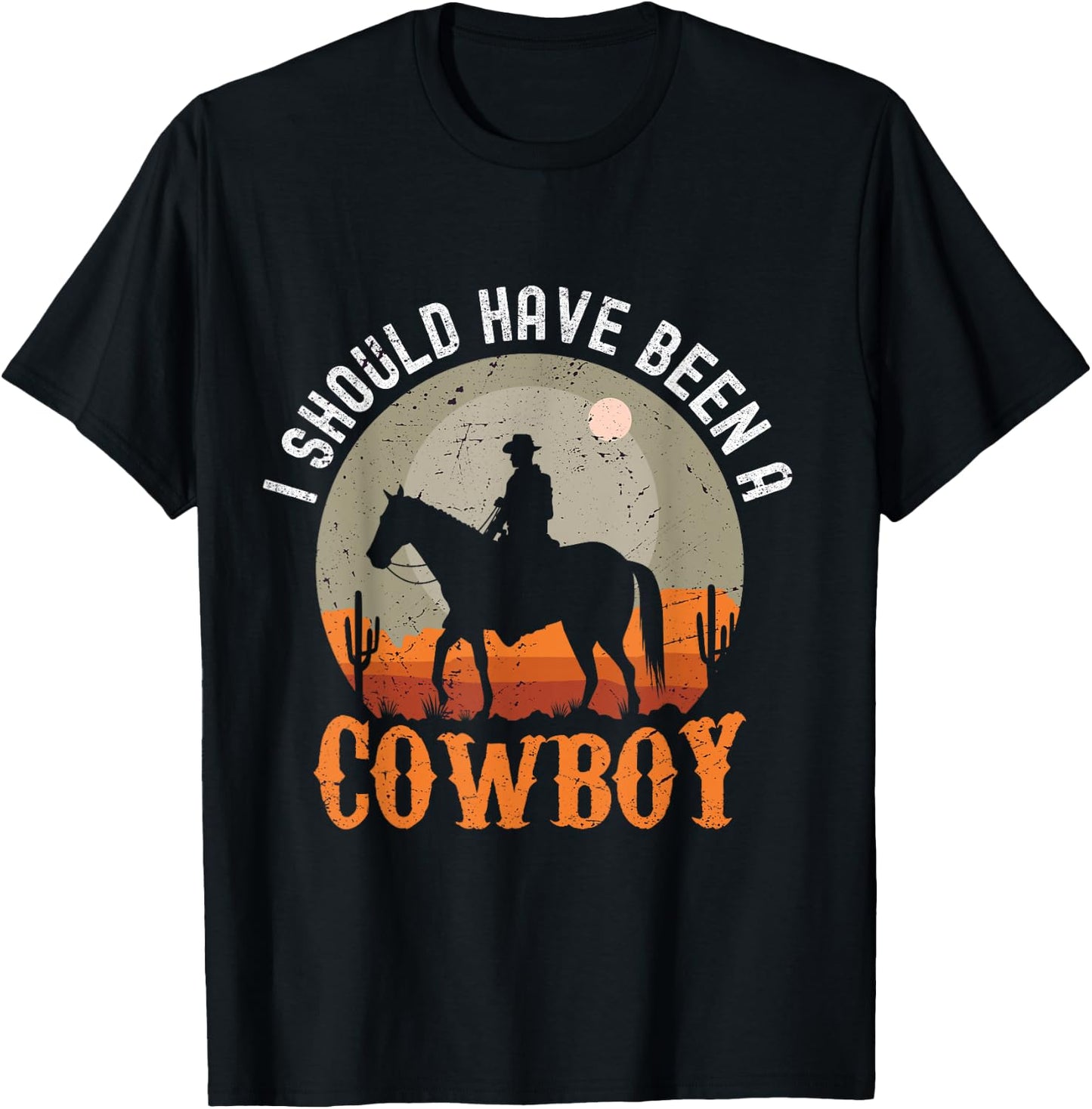 Vintage I Should Have Been A Cowboy T-Shirt - T-Shirt | Black