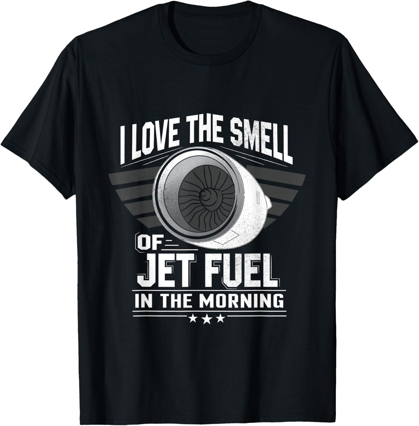 I Love the Smell of Jet Fuel in the Morning Shirt Aircraft T-Shirt - T-Shirt | Black