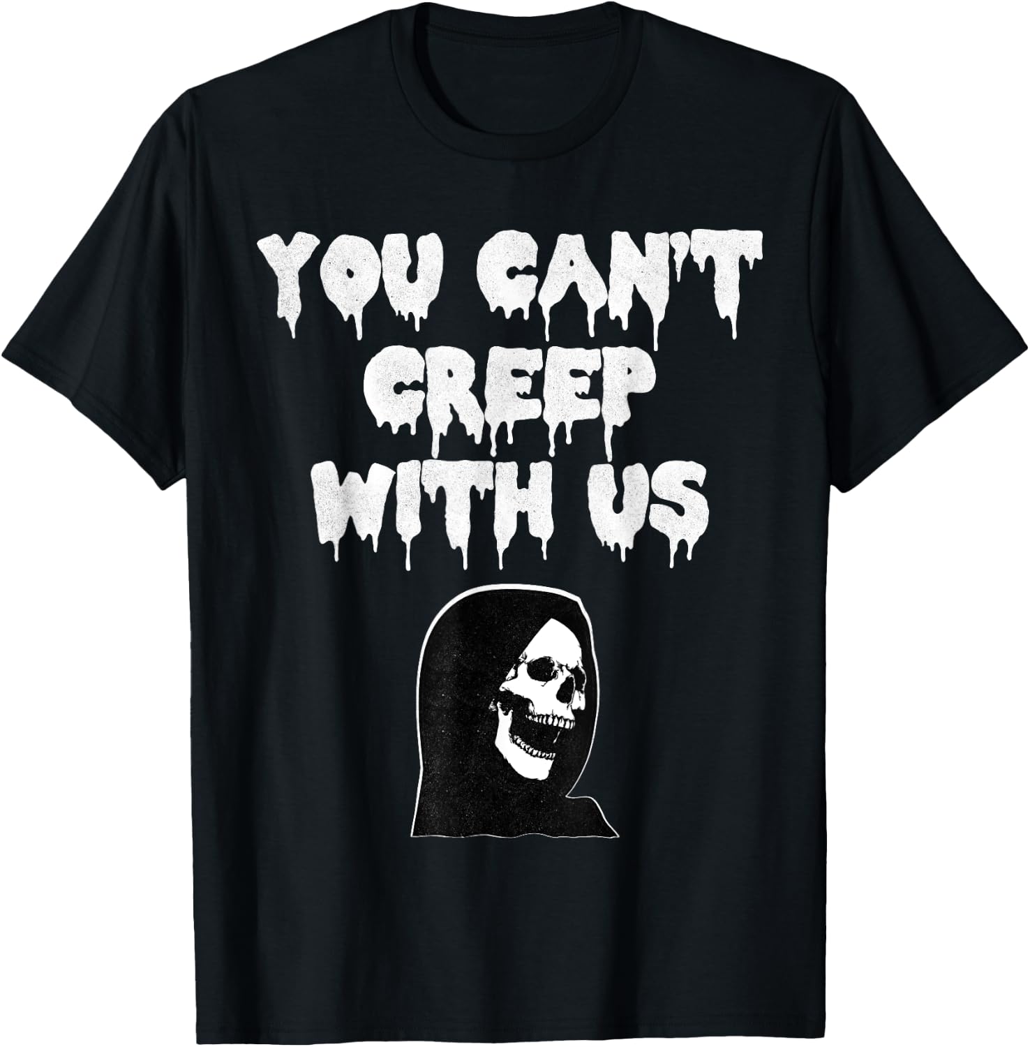 Scary Halloween You cant creep with us T-Shirt - T-Shirt | Black