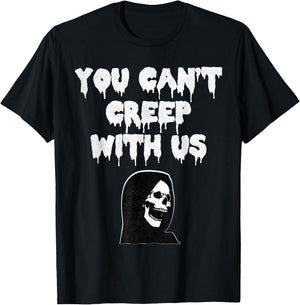 Scary Halloween You cant creep with us T-Shirt - T-Shirt | Black