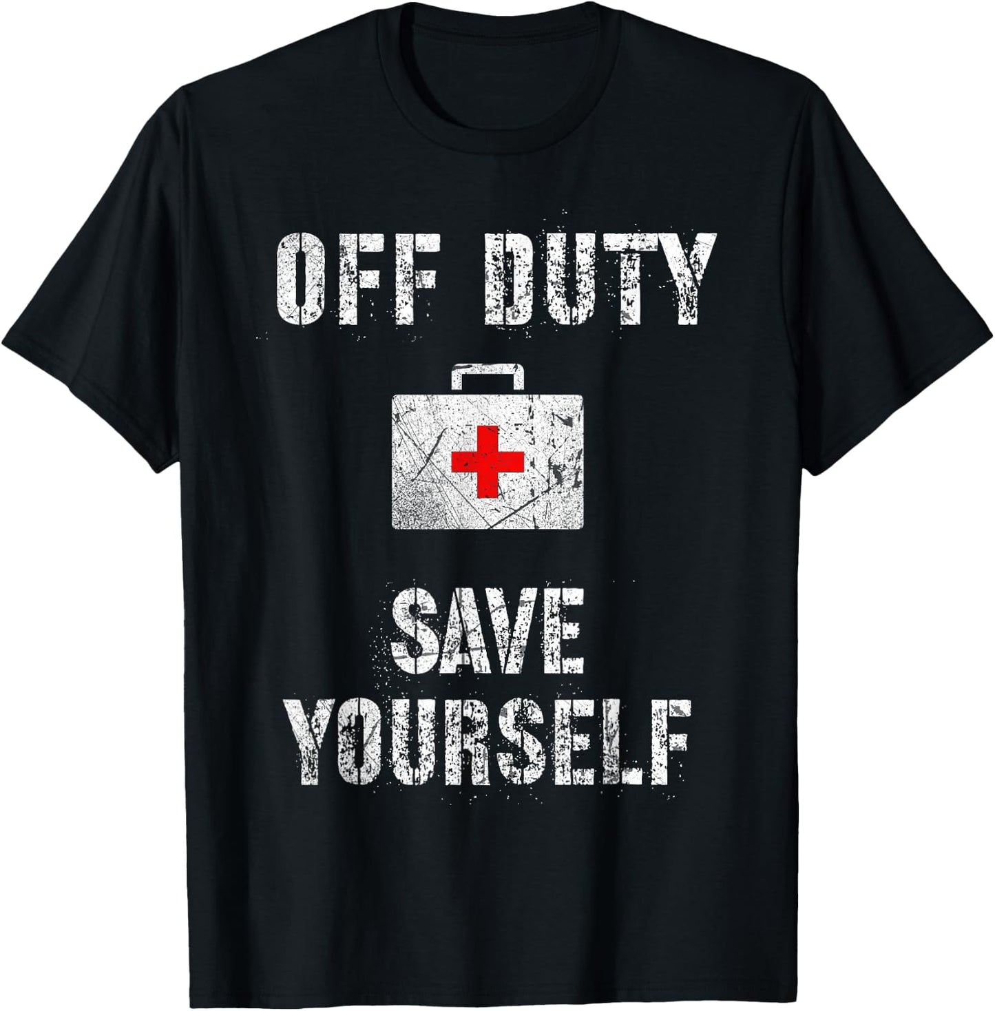 Off DUTY Aid Funny Summer Vacation Trip Save Yourself T-Shirt - T-Shirt | Black