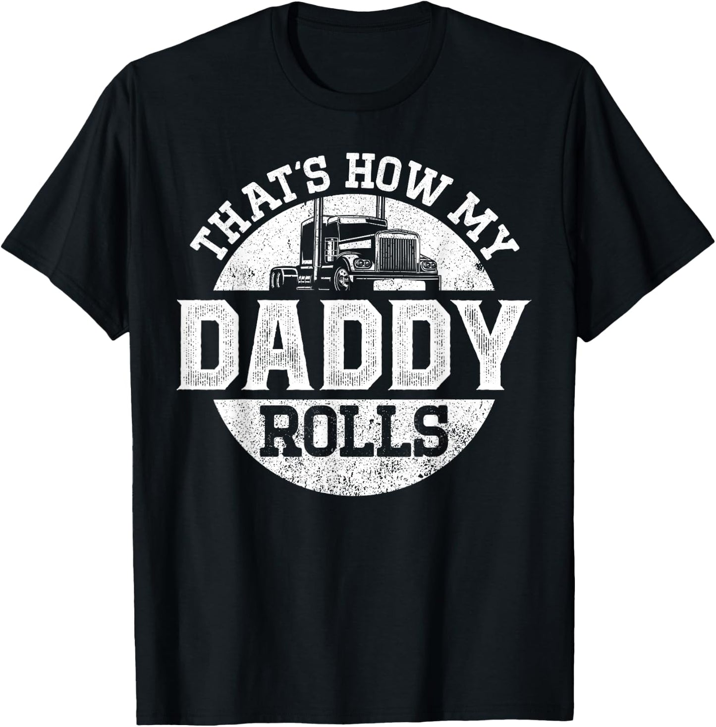 Trucker Truck Driver Dad Son Daughter Vintage That'S How My T-Shirt - T-Shirt | Black