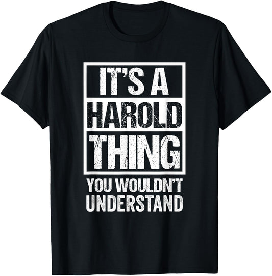 It's A Harold Thing You Wouldn't Understand T-Shirt - T-Shirt | Black