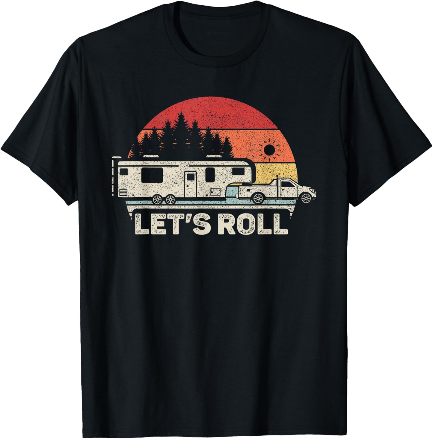 Vintage Retro Lets Roll Camping 5th Wheel Camper RV Vacation T-Shirt - T-Shirt | Black