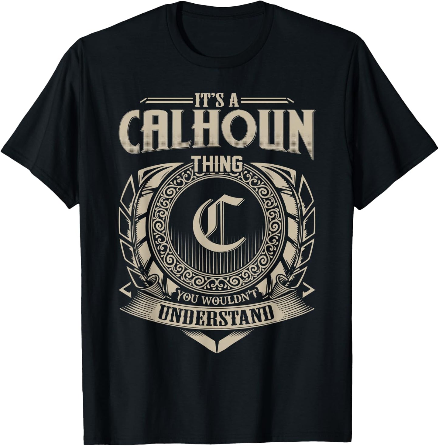 It's A CALHOUN Thing You Wouldn't Understand Name Vintage T-Shirt - T-Shirt | Black