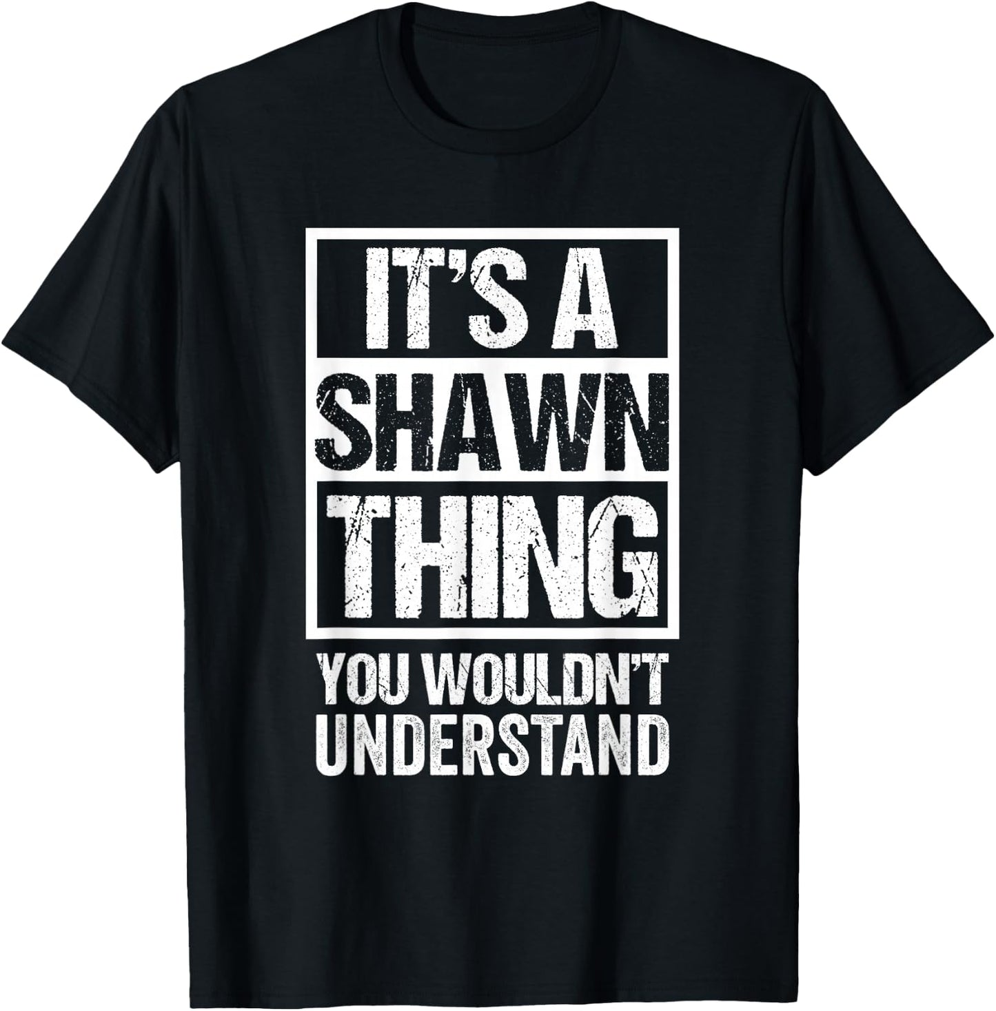 It's A Shawn Thing You Wouldn't Understand - First Name T-Shirt - T-Shirt | Black