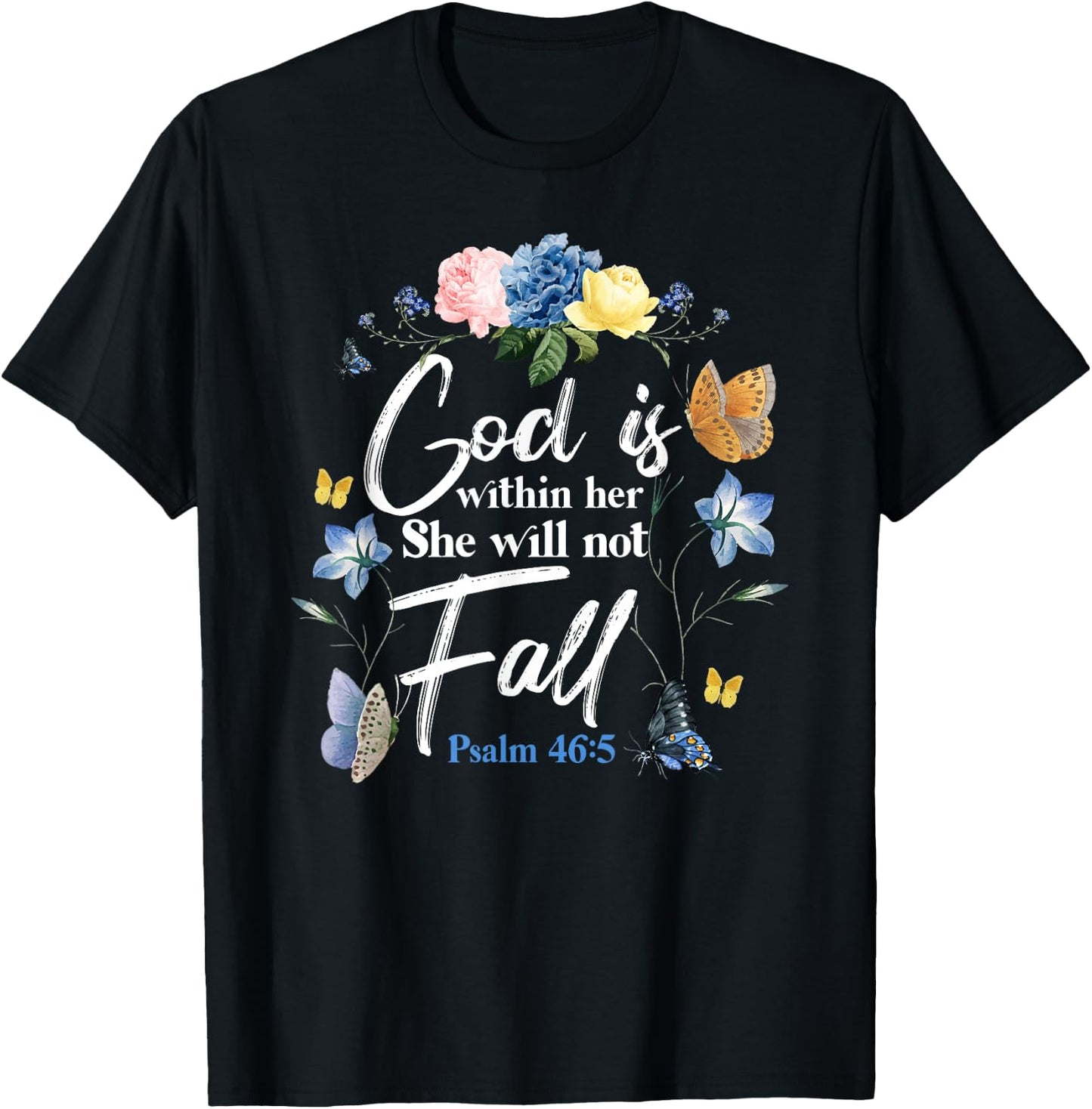Christian Bible Verse Quote Butterfly Rose Flower Psalm 46:5 T-Shirt - T-Shirt | Black