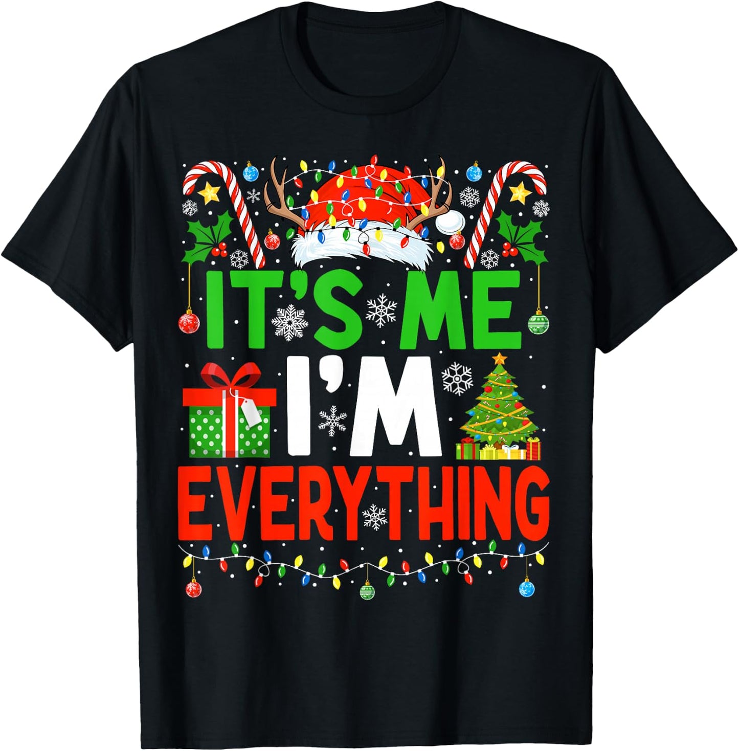 I Have Everything I Want Couple Christmas Me I'm Everything T-Shirt - T-Shirt | Black