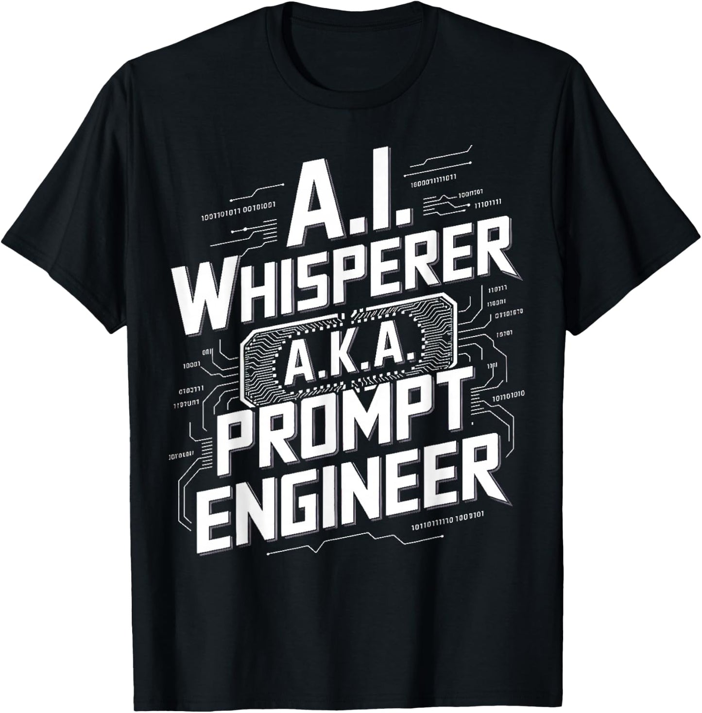 AI Whisperer Robot Machine Data Prompt Engineer AI T-Shirt - T-Shirt | Black