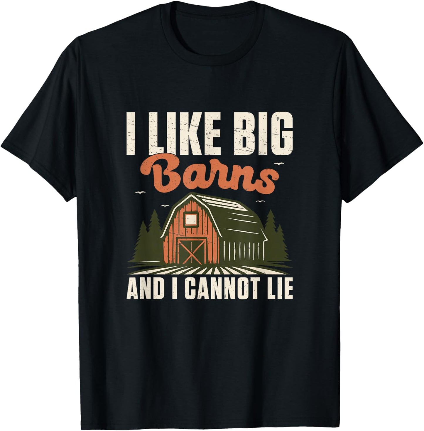 I Like Big Barns and I Cannot Lie Funny Farmer Agriculturist T-Shirt - T-Shirt | Black