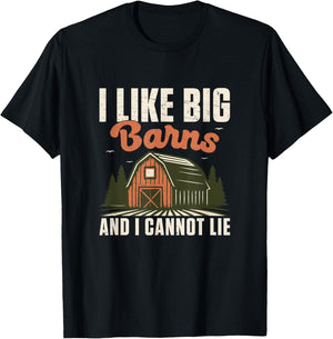 I Like Big Barns and I Cannot Lie Funny Farmer Agriculturist T-Shirt - T-Shirt | Black