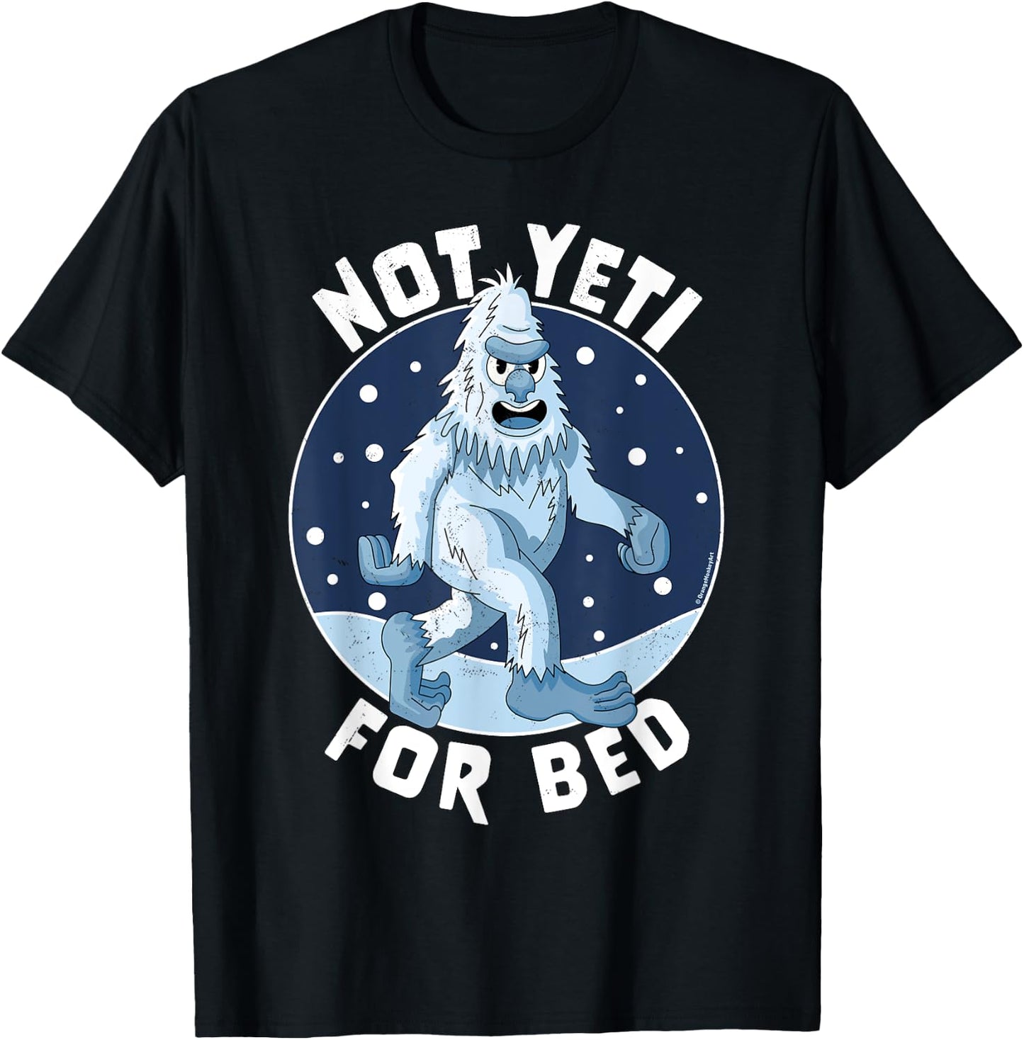 Not Yeti For Bed Pajamas - Not Ready For Bed Funny Yeti T-Shirt - T-Shirt | Black