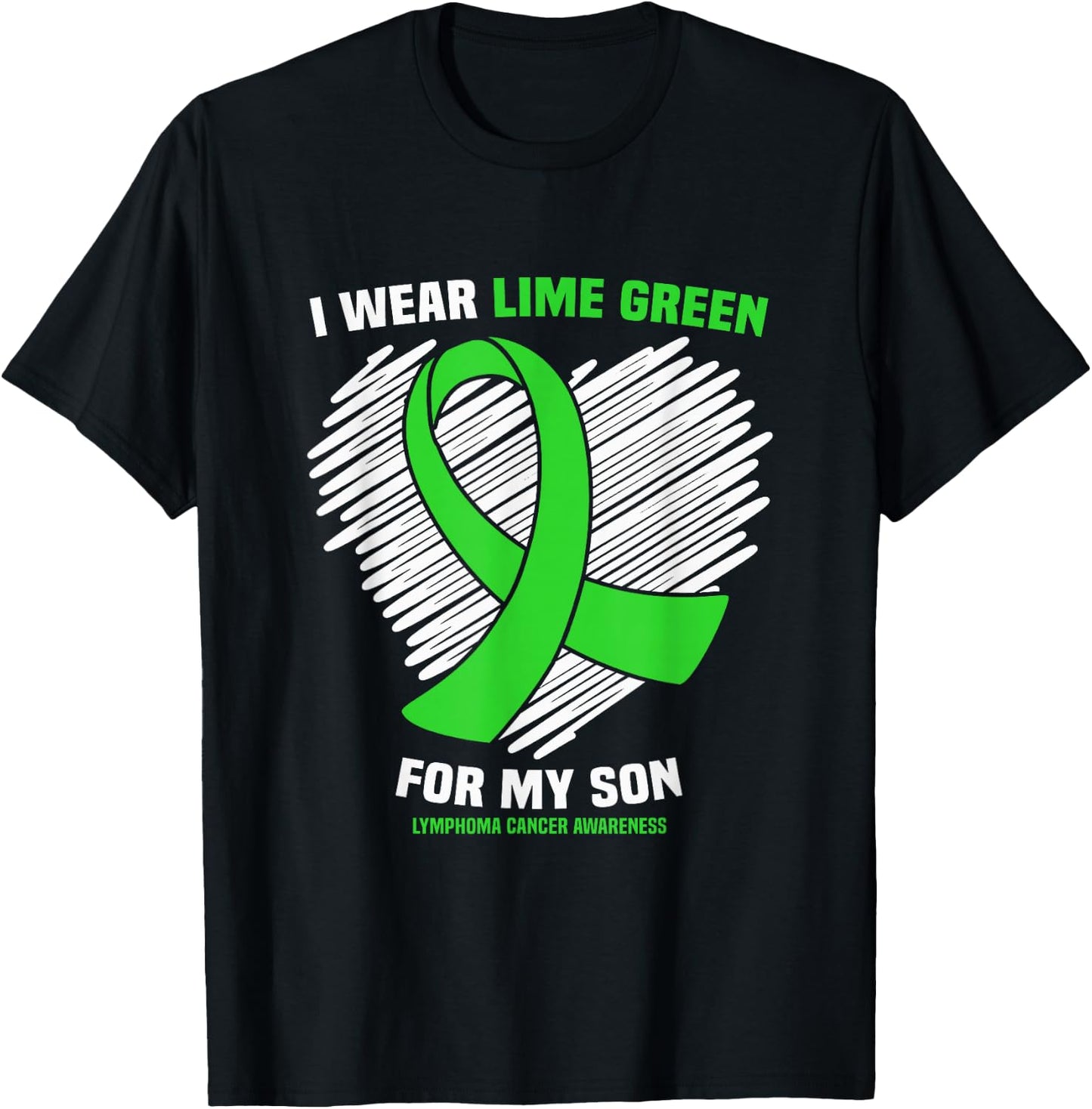 I Wear Lime Green for My Son Lymphoma Cancer Awareness T-Shirt - T-Shirt | Black