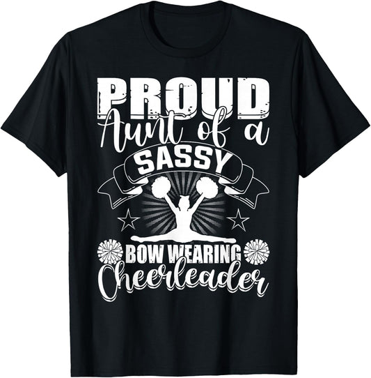 Proud Aunt Of A Sassy Bow Wearing Cheerleader Cheerleading T-Shirt - T-Shirt | Black