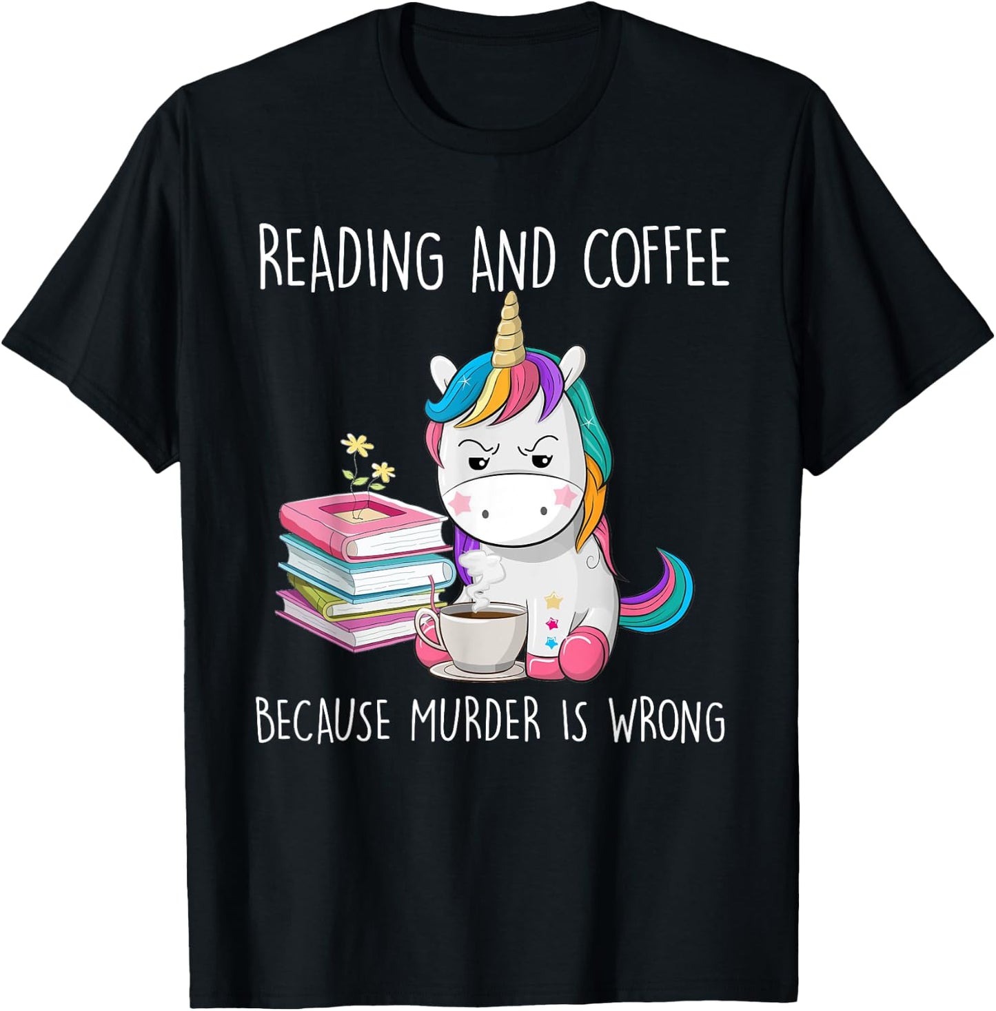 Funny Unicorn Reading And Coffee Because Murder Is Wrongs T-Shirt - T-Shirt | Black