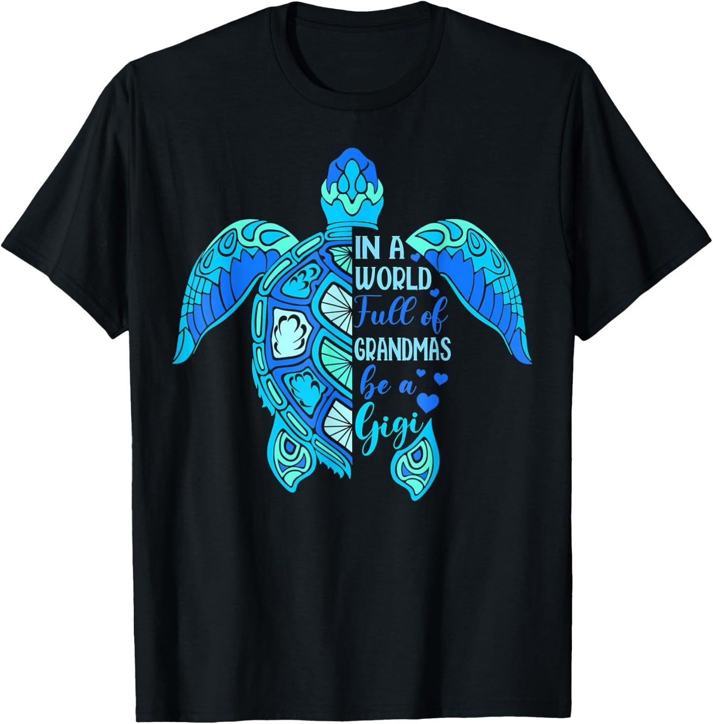 In A World Full Of Grandmas Be A Gigi Turtle Mother's Day T-Shirt - T-Shirt | Black