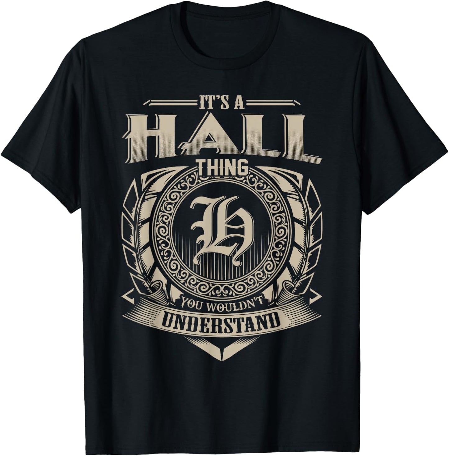 It's A HALL Thing You Wouldn't Understand Name Vintage T-Shirt - T-Shirt | Black