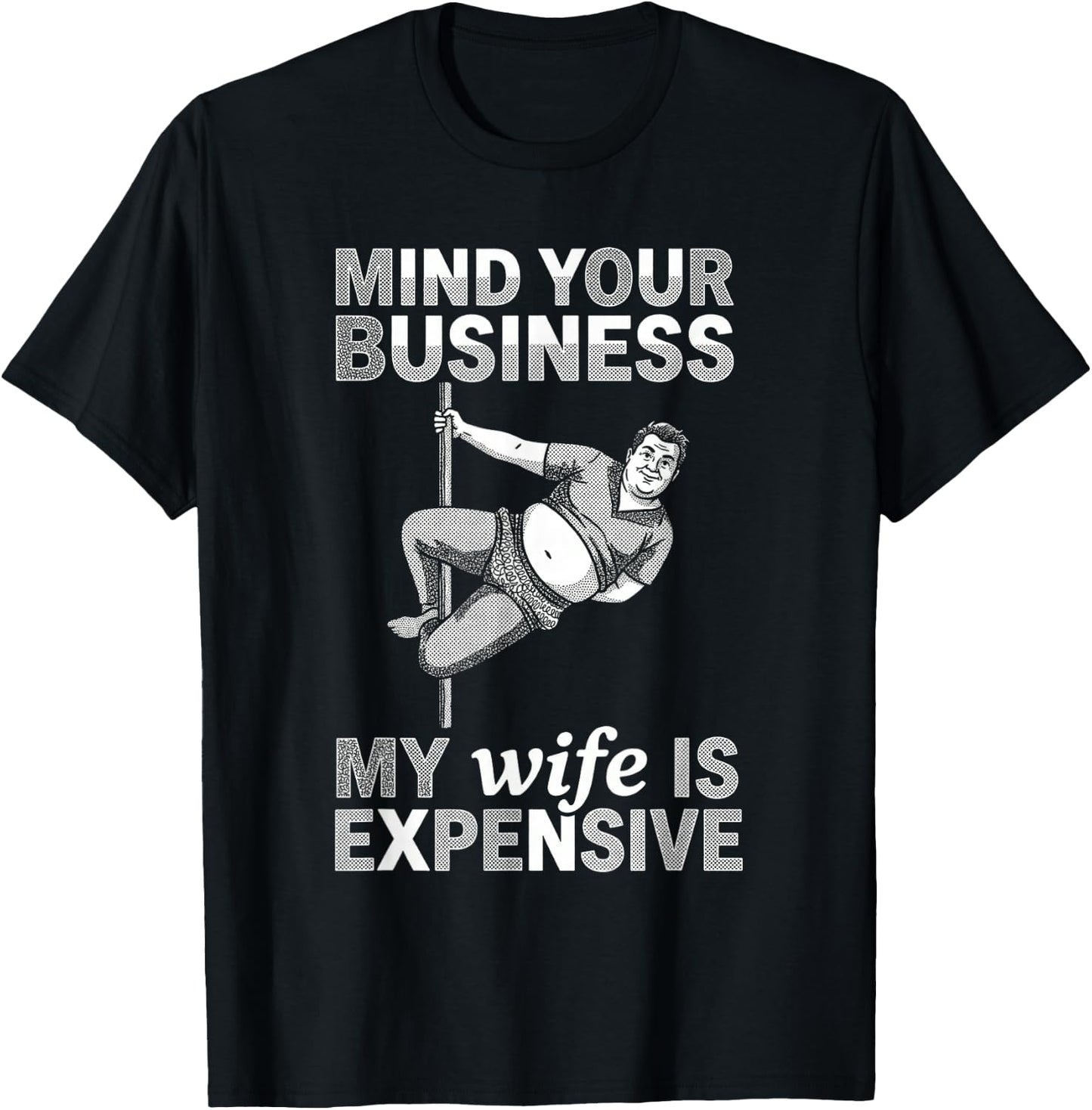 My Wife is Expensive Funny Pole Dancer Husband T-Shirt - T-Shirt | Black
