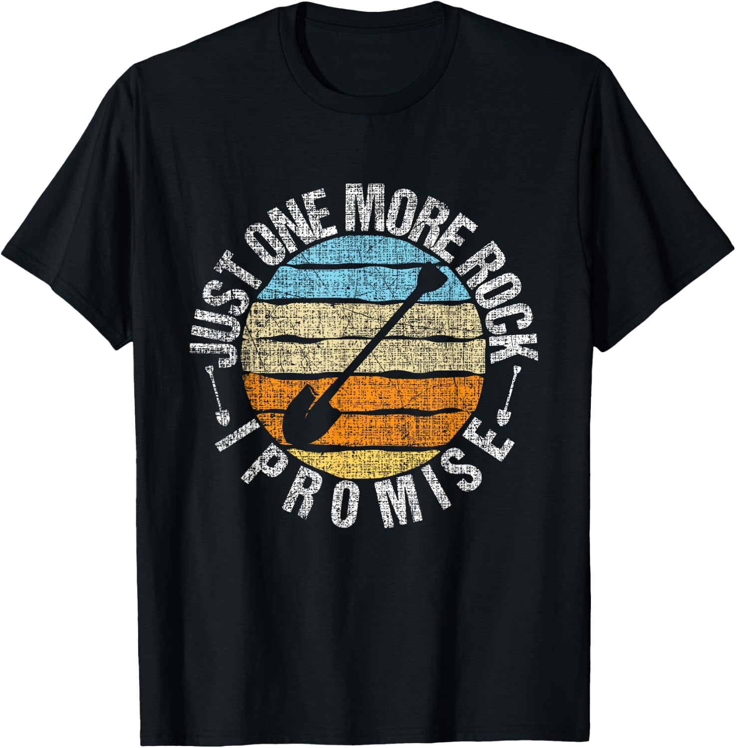 Just One More Rock I Promise - Rock Collector Geode Hunter T-Shirt - T-Shirt | Black