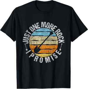 Just One More Rock I Promise - Rock Collector Geode Hunter T-Shirt - T-Shirt | Black