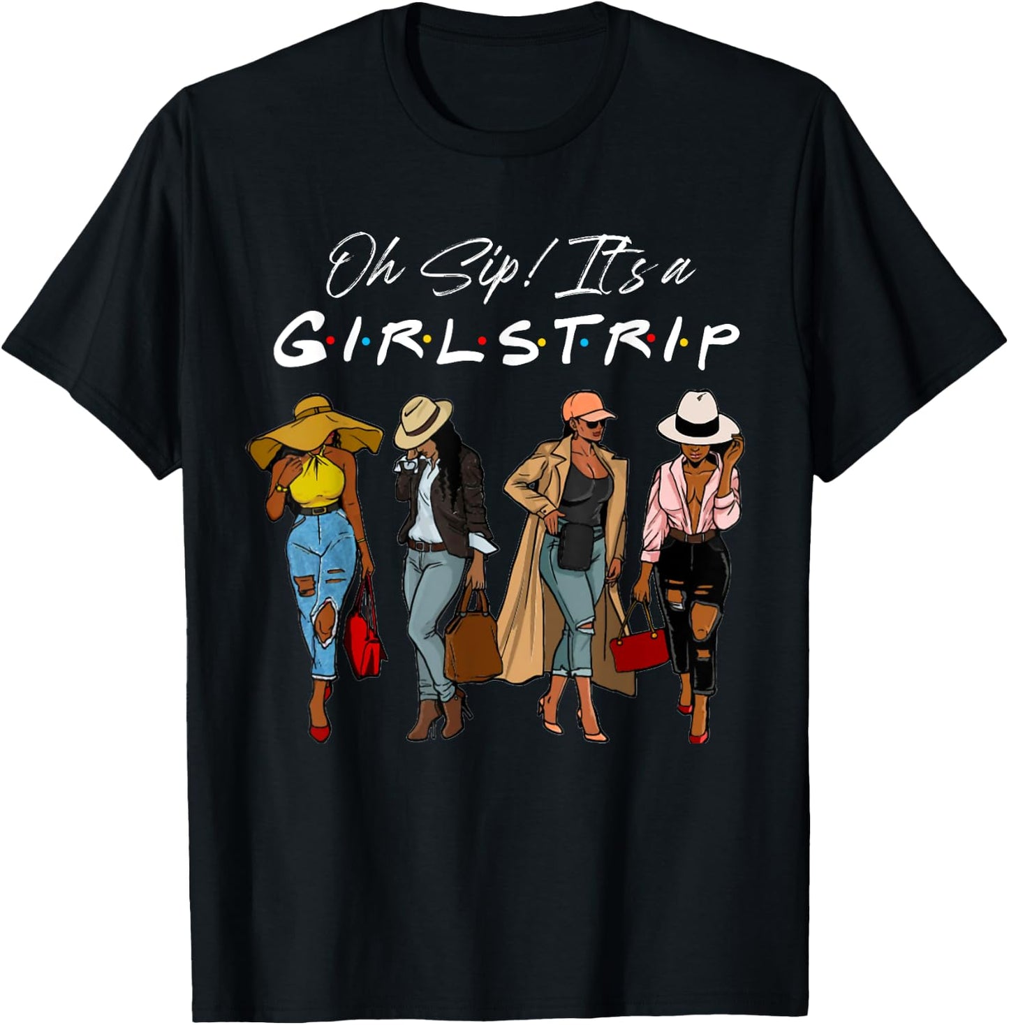 Oh Sip It's A Girls Trip Funny Black Sistas Wine Party Women T-Shirt - T-Shirt | Black