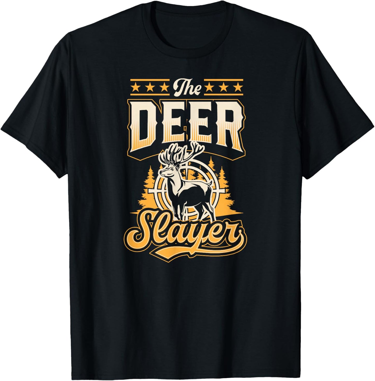 The Deer Slayer - Funny Best Deer Hunting Dad T-Shirt - T-Shirt | Black