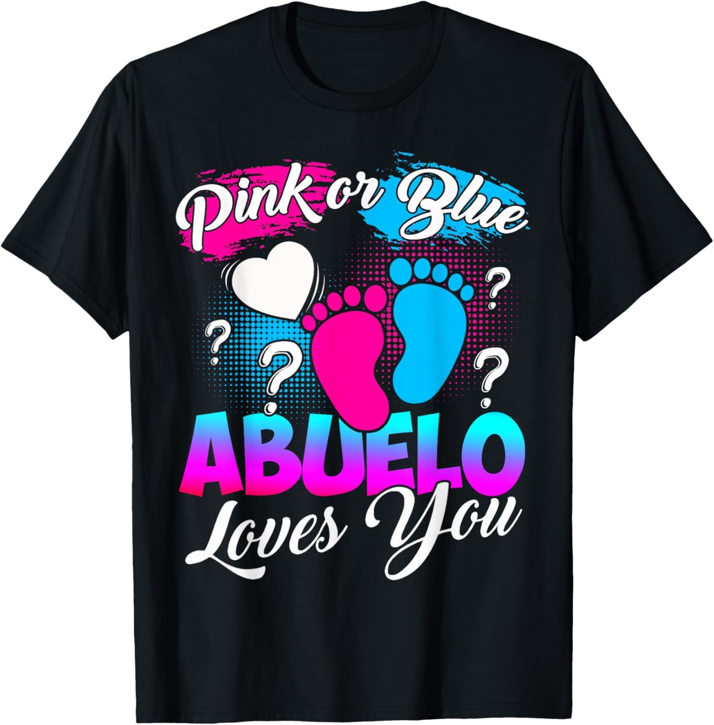 Gender Reveal Pink Or Blue Abuelo Loves You T-Shirt - T-Shirt | Black