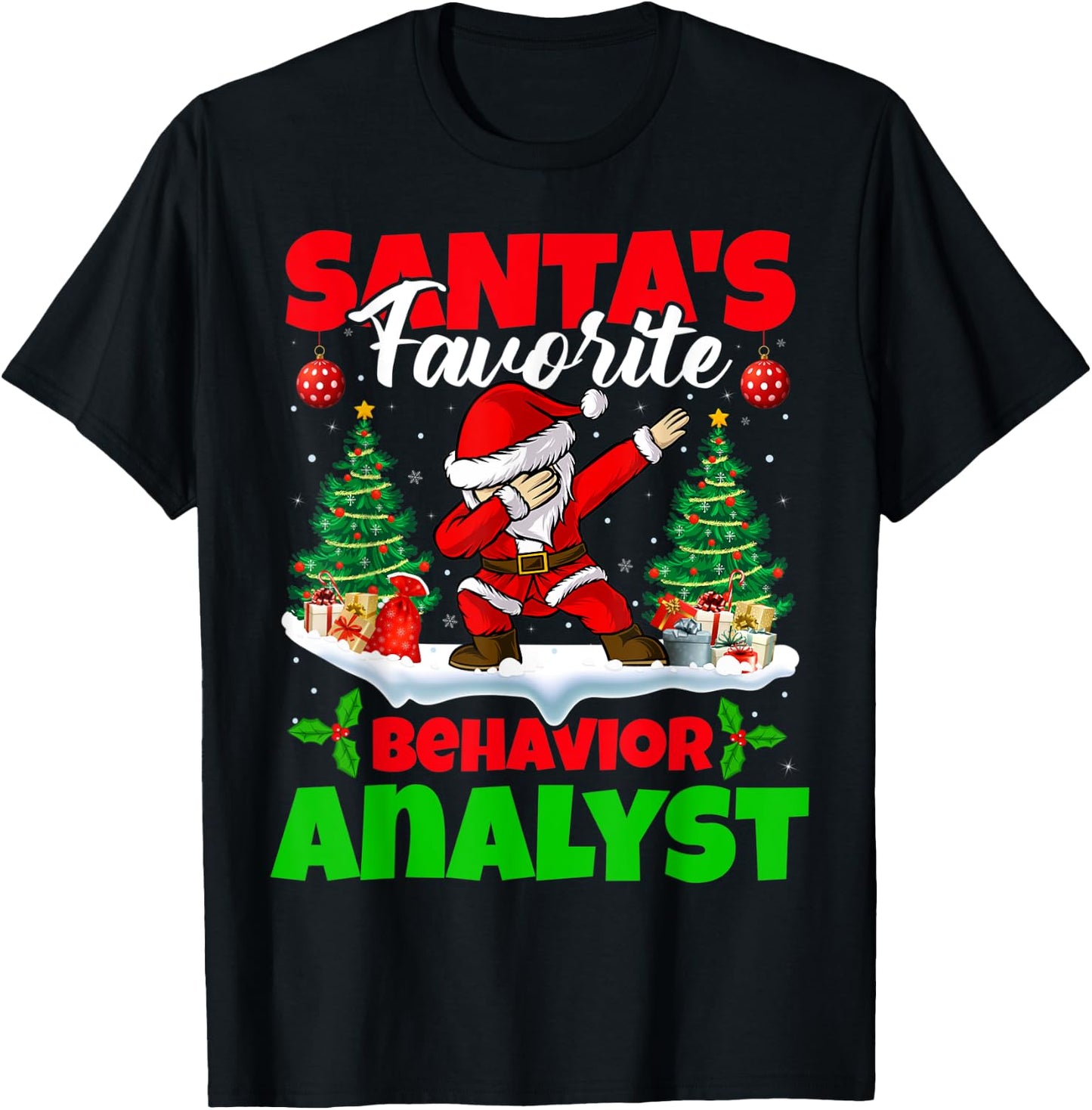 Xmas Dabbing Santa's Favorite Behavior Analyst Christmas T-Shirt - T-Shirt | Black