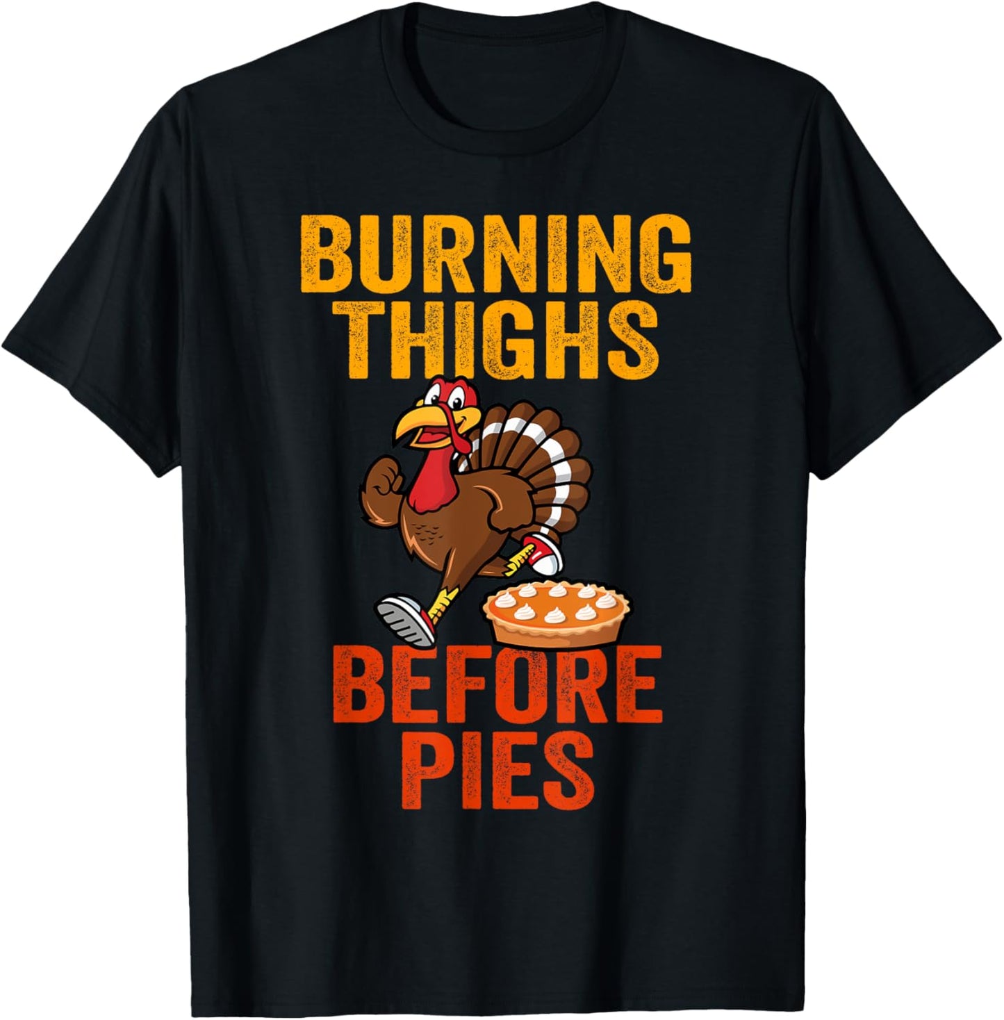 Burning Thighs Before Pies Turkey Trot Costume T-Shirt - T-Shirt | Black