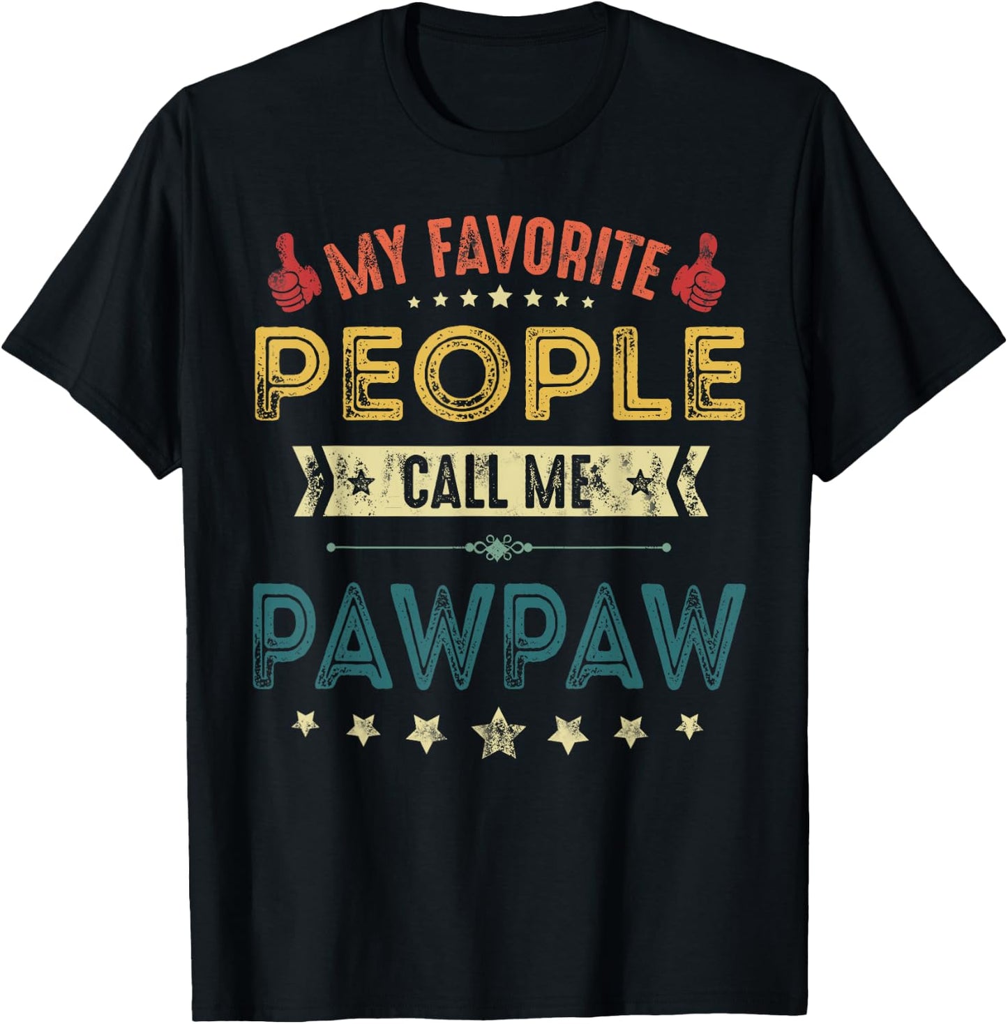 My Favorite People Call Me Pawpaw Father T-Shirt - T-Shirt | Black